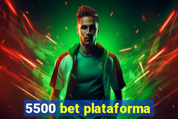 5500 bet plataforma